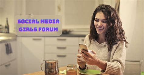 Unveiling the Power of Online Forums and Social Media for Girls.